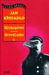 Mrchopěvci/ GraveLarks - Křesadlo, Jan; Pinkava, Jan Jaroslav