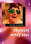 Obyčejný mrtvý otec - Kovalyk, Uršuľa