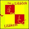 Jak se Lišáček stal Lišákem - Angulo, Jaime de