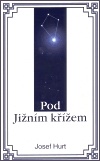 Pod Jižním křížem - Hurt, Josef