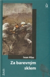 Za barevným sklem - Ivan Hlas