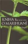 Kniha o marihuaně - Dupal, Libor