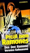 Poison Heart / Přežil jsem Ramones - Dee Dee Ramone