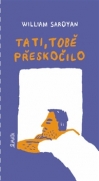 Tati, tobě přeskočilo - William Saroyan