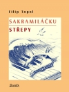 Sakramiláčku. Střepy - Filip Topol