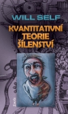 Kvantitativní teorie šílenství - Will Self