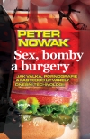 Sex, bomby a burgery / Jak válka, pornografie a fastfood utvářely dnešní technologii - Peter Nowak