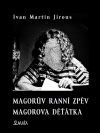 Magorův ranní zpěv. Magorova děťátka - Ivan Martin Jirous