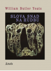 Slova snad pro hudbu - William Butler Yeats