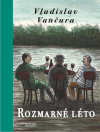 Rozmarné léto - Vladislav Vančura