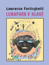 Lunapark v hlavě - Lawrence Ferlinghetti