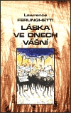 Láska ve dnech vášní - Ferlinghetti, Lawrence