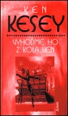 Vyhoďme ho z kola ven - Kesey, Ken