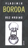 Bez hrdinů - Boroda, Vladimir