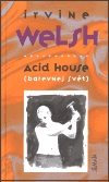 Acid House (Barevnej svět) - Welsh, Irvine