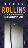 Blues černýho kafe - Rollins, Henry